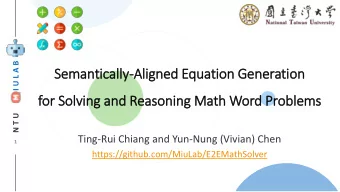 for Solv  lving and Reasoning Math Word Problems  N T U  Ting-Rui Chiang and Yun-Nung (Vivian) Chen