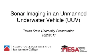 Sonar Imaging in an Unmanned  Underwater Vehicle (UUV)  Texas State University Presentation