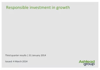 Responsible investment in growth  Third quarter results | 31 January 2014  Issued: 4 March 2014