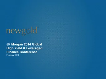 JP Morgan 2014 Global  High Yield &amp; Leveraged  Finance Conference  February 2014  Cautionary
