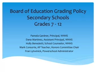 Board of Education Grading Policy  Secondary Schools  Grades 7 - 12  Pamela Gardner, Principal,