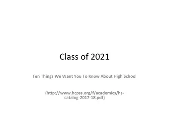 Class  of  2021    Ten  Things  We  Want  You  To  Know  About