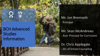 BCH Advanced  Mr. Sean McAndrews  Studies  - Asst. Principal for Curriculum  In  Information  Dr.