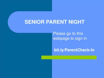 SENIOR PARENT NIGHT  Please go to this  webpage to sign in  bit.ly/ParentCheck-In  OBJECTIVES