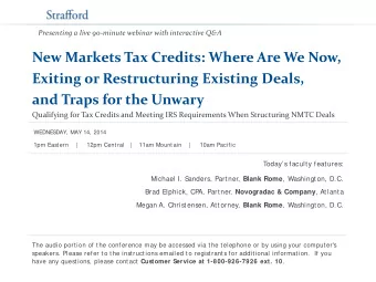 New Markets Tax Credits: Where Are We Now,  Exiting or Restructuring Existing Deals,  and Traps for