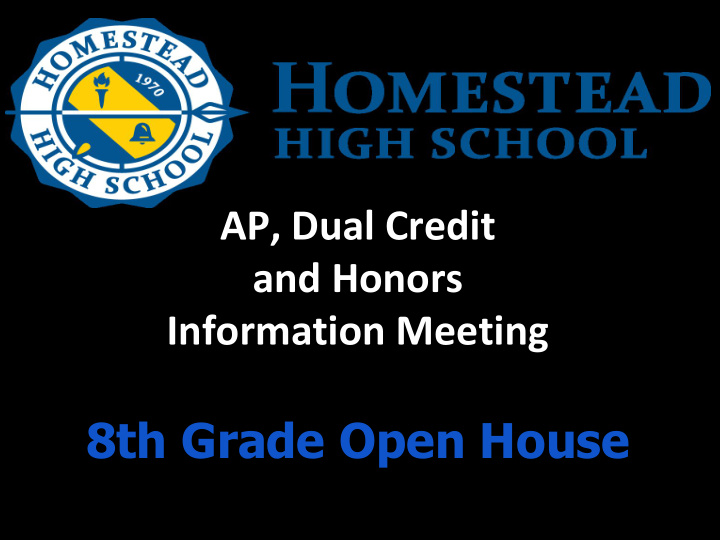 8th grade open house what are ap and dual credit advanced