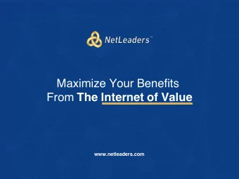 Maximize Your Benefits From The Internet of Value  www.netleaders.com  Digital Revolution 2.0  The
