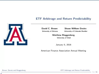ETF Arbitrage and Return Predictability  David C. Brown  Shaun William Davies  University of