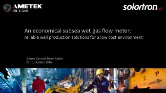An economical subsea wet gas flow meter:  reliable well production solutions for a low cost