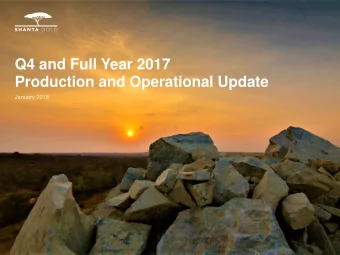 Production and Operational Update  January 2018  Shanta Gold Q4 and FY 2017 Production &amp;