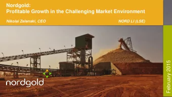 Nordgold:  Profitable Growth in the Challenging Market Environment  Nikolai Zelenski, CEO  NORD LI