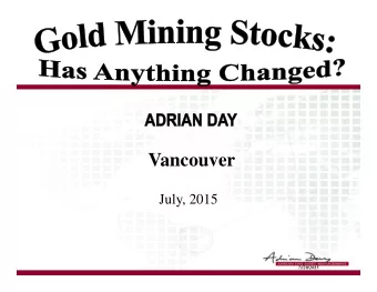 Vancouver  July, 2015  7//20/2015  Gold Stocks Underperform Gold  Source:  Bloomberg  Round Trip