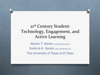 21 st Century  Student:    Technology,  Engagement,  and    Active  Learning