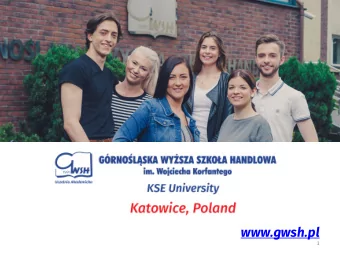 www.gwsh.pl  1  The Chancellor of the KSE invites you to study  For nearly 30 years, the Katowice