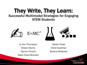 The  They W  y Write, The  , They  y Learn:  Successful Multimodal Strategies for Engaging  STEM
