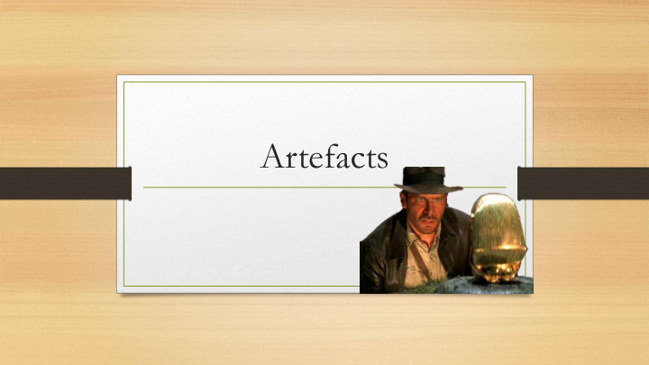 artefacts what are artefacts