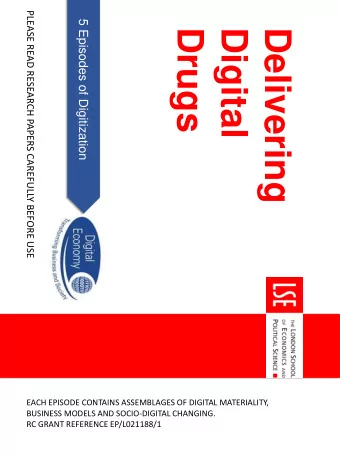 Digital  Delivering  EACH EPISODE CONTAINS ASSEMBLAGES OF DIGITAL MATERIALITY,  BUSINESS MODELS AND