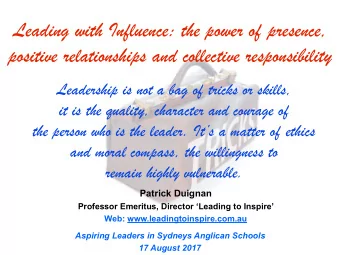 Leading with Influence: the power of presence,  positive relationships and collective