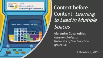 Context befor  ore  e Content: Learni  ning  ng  to L  Lead i  in Mult  ltip  iple  le  Spaces