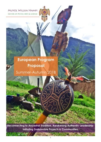 European Program  Proposal  Summer-Autumn 2018  Reconnecting to Ancestral Tradition. Awakening