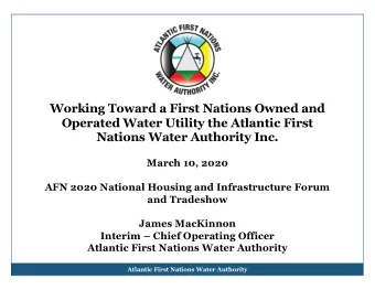 Working Toward a First Nations Owned and  Operated Water Utility the Atlantic First  Nations Water