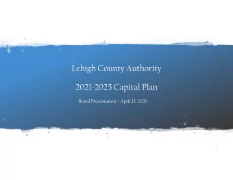Lehigh County Authority  2021-2025 Capital Plan  Board Presentation  April 13, 2020  1  2021-