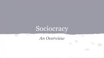 Sociocracy  An Overview  In a nutshell  Working and organising together to get things  done