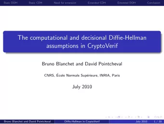 The computational and decisional Diffie-Hellman  assumptions in CryptoVerif  Bruno Blanchet and