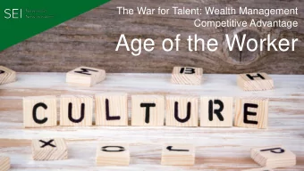 Age of the Worker  WISE Gateway  2019 Research  Key Takeaways    Significant pressure on growth