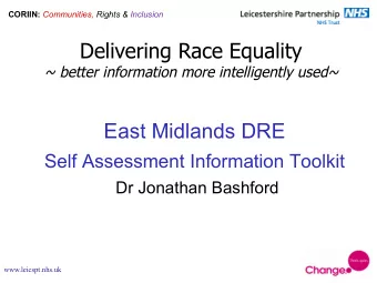 Self Assessment Information Toolkit  Dr Jonathan Bashford  www.leicspt.nhs.uk CORIIN: Communities,