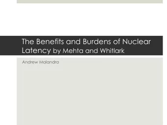 The Benefits and Burdens of Nuclear Latency by Mehta and Whitlark  Andrew Malandra  Possible