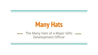 Many Hats  The Many Hats of a Major Gifts  Development Officer  Introduction  Why fundraising?