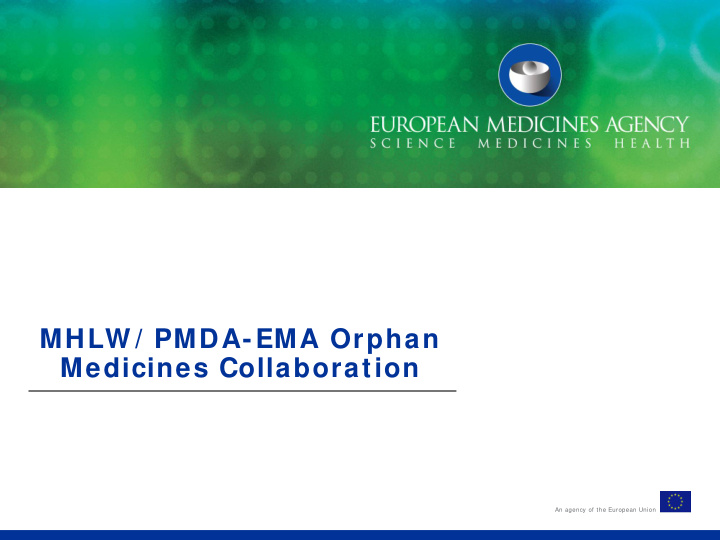 mhlw pmda ema orphan medicines collaboration