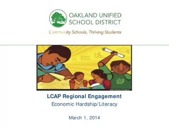LCAP Regional Engagement  Economic Hardship/Literacy  March 1, 2014  every student.  every