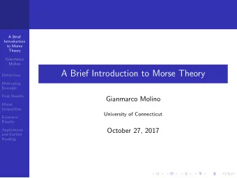 A Brief Introduction to Morse Theory  Definitions  Motivating  Example  First Results  Gianmarco