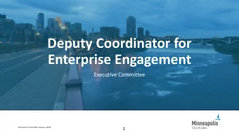 Deputy Coordinator for  Enterprise Engagement  Executive Committee  Executive Committee January