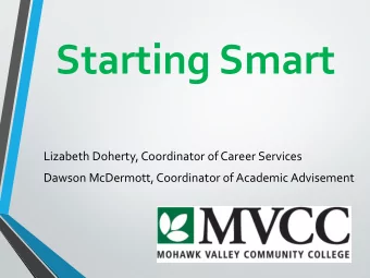 Starting Smart  Lizabeth Doherty, Coordinator of Career Services  Dawson McDermott, Coordinator of
