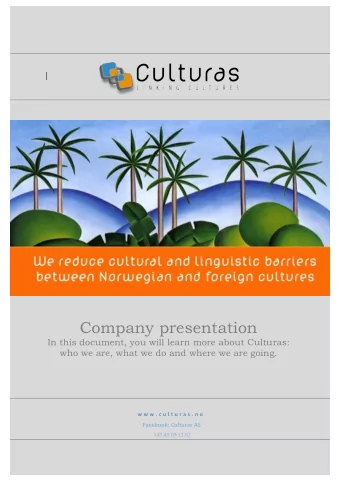 Company presentation  In this document, you will learn more about Culturas:  who we are, what we do