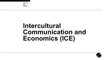 Intercultural  Communication and  Economics (ICE)  1  New Specialization for 3rd year Bachelors