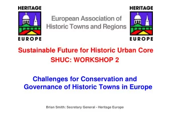 Sustainable Future for Historic Urban Core  SHUC: WORKSHOP 2  Challenges for Conservation and