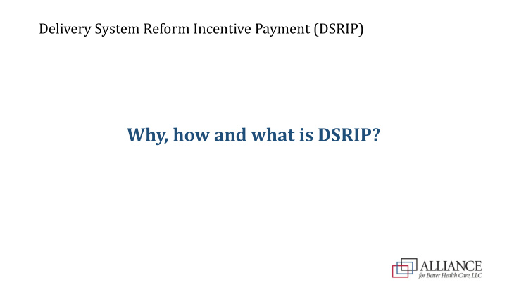 why how and what is dsrip delivery system reform