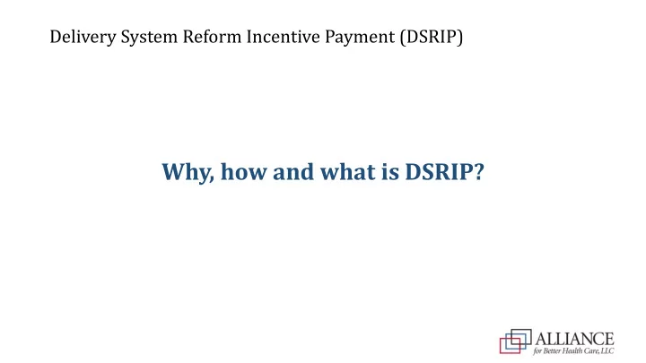 why how and what is dsrip delivery system reform