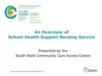 An Overview of  School Health Support Nursing Service  Presented by the  South West Community Care