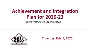 Plan for 2020-23  South Washington County Schools  Thursday, Feb. 6, 2020  Minnesota Achievement