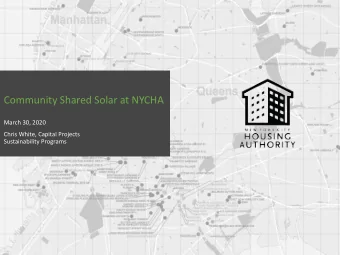 Community Shared Solar at NYCHA  March 30, 2020  Chris White, Capital Projects  Sustainability