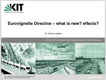 Eurovignette Directive  what is new? effects?  Dr. Gernot Liedtke  INSTITUTE FOR ECONOMIC POLICY