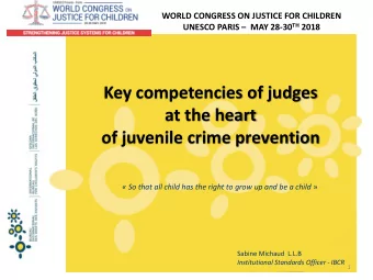 Key competencies of judges  at the heart  of juvenile crime prevention  So that all child has the