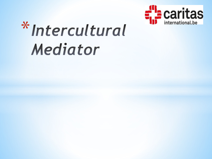 intercultural mediator the intercultural mediator is a