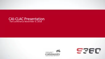 CAI  AI-CLAC P  Pre  resent  ntat  ation  Fall Conference November 9, 2018  1  Agenda  CLAC