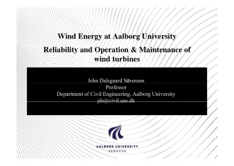 Wind Energy at Aalborg University  Reliability and Operation &amp; Maintenance of  wind turbines